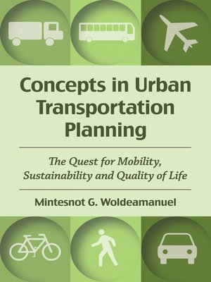 cover image of Concepts in Urban Transportation Planning: the Quest for Mobility, Sustainability and Quality of Life